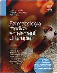 Farmacologia medica ed elementi di terapia - Derek G. Waller, Andrew G. Renwick, Keith Hillier - Libro Elsevier 2011 | Libraccio.it
