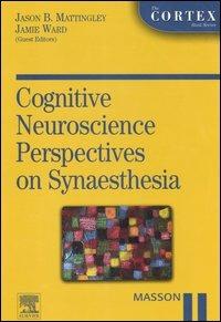 Cognitive neuroscience perspective on synaesthesia  - Libro Elsevier 2006, The Cortex Books | Libraccio.it