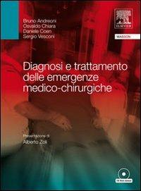 Diagnosi e trattamento delle emergenze medico-chirurgico con CD-ROM - Daniele Coen, Bruno Andreoni, Osvaldo Chiara - Libro Elsevier 2009 | Libraccio.it