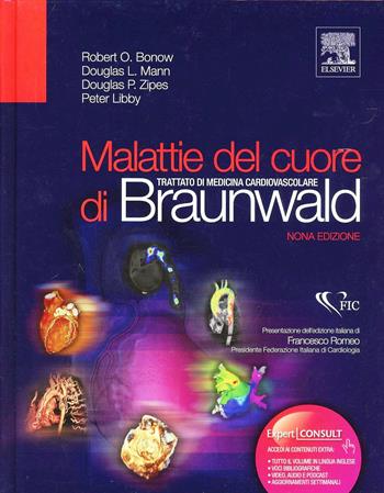 Malattie del cuore di Braunwald. Trattato di medicina cardiovascolare - Douglas L. Mann, Peter Libby, Robert O. Bonow - Libro Elsevier 2012 | Libraccio.it