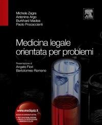 Medicina legale orientata per problemi - Michele Zagra, Antonina Argo, Burkhard Madea - Libro Elsevier 2011 | Libraccio.it