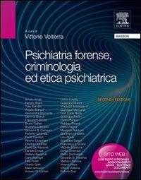 Psichiatria forense, criminologia ed etica psichiatrica - Vittorio Volterra - Libro Elsevier 2010 | Libraccio.it