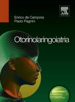 Otorinolaringoiatria - Enrico De Campora, Paolo Pagnini - Libro Elsevier 2013 | Libraccio.it