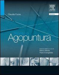 Atlante di agopuntura - Claudia Focks - Libro Elsevier 2009 | Libraccio.it
