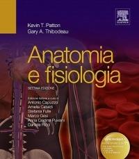 Anatomia e fisiologia - Kevin T. Patton, Gary A. Thibodeau - Libro Elsevier 2011 | Libraccio.it
