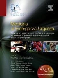 Medicina di emergenza-urgenza. Il sapere e il saper fare del medico di emergenza tra linee-guida, percorsi clinico assistenziali e rete dell'emergenza  - Libro Elsevier 2011 | Libraccio.it
