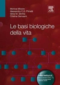 Le basi biologiche della vita - Alessandro Prinetti, Silvia Sirchia, Cristina Gervasini - Libro Elsevier 2011 | Libraccio.it