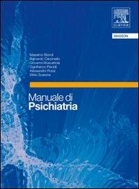 Manuale di psichiatria - Massimo Biondi, Bernardo Carpiniello, Giovanni Muscettola - Libro Elsevier 2009 | Libraccio.it