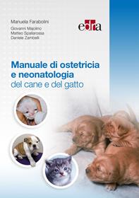 Manuale di ostetricia e neonatologia del cane e del gatto - Giovanni Majolino, Matteo Spallarossa, Daniele Zambelli - Libro Edra 2010 | Libraccio.it