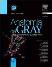 Anatomia del Gray. Le basi anatomiche per la pratica clinica - Susan Standring - Libro Elsevier 2009 | Libraccio.it