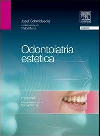 Odontoiatria estetica - Josef Schmidseder - Libro Elsevier 2009, Odontoiatria | Libraccio.it