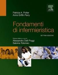 Fondamenti di infermieristica - Patricia A. Potter, Anne Griffin Perry - Libro Elsevier 2011 | Libraccio.it