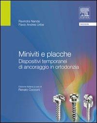 Miniviti e placche. Dispositivi temporanei di ancoraggio in ortodonzia - Ravindra Nanda, Flavio Andreas Uribe - Libro Elsevier 2010 | Libraccio.it