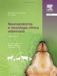 Neuroanatomia e neurologia clinica veterinaria - Alexander De Lahunta, Eric Glass - Libro Elsevier 2010 | Libraccio.it