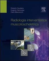 Radiologia interventistica muscoloscheletrica - Roberto Caudana, Eugenio Genovese, Carlo Masciocchi - Libro Elsevier 2011 | Libraccio.it