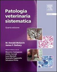 Patologia veterinaria sistematica - Donald M. McGavin, James F. Zachary - Libro Elsevier 2010 | Libraccio.it