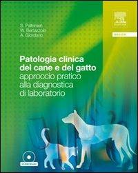 Patologia clinica del cane e del gatto. Approccio pratico alla diagnostica di laboratorio. Con CD-ROM - Saverio Paltrinieri, Walter Bertazzolo, Alessia Giordano - Libro Elsevier 2010 | Libraccio.it