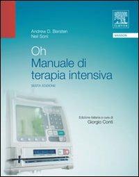 Oh. Manuale di terapia intensiva - Andrew D. Bersten, Neil Soni - Libro Elsevier 2010 | Libraccio.it