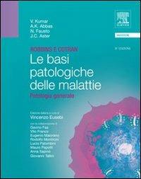 Robbins e Cotran. Le basi patologiche delle malattie. Patologia generale  - Libro Elsevier 2010 | Libraccio.it