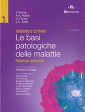 Robbins e Cotran. Le basi patologiche delle malattie. Patologia generale. Vol. 1