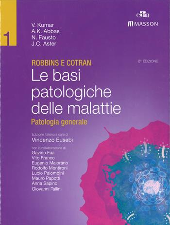 Robbins e Cotran. Le basi patologiche delle malattie. Patologia generale. Vol. 1  - Libro Elsevier 2010 | Libraccio.it