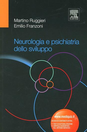 Neurologia e psichiatria dello sviluppo - Martino Ruggieri, Emilio Franzoni - Libro Elsevier 2012 | Libraccio.it