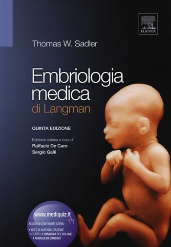 Embriologia medica di Langman - Thomas W. Sadler - Libro Elsevier 2013 | Libraccio.it