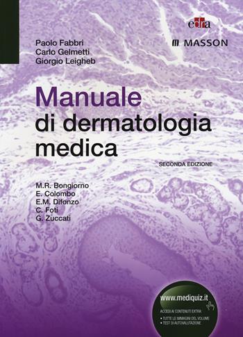 Manuale di dermatologia medica - Paolo Fabbri, Carlo Gelmetti, Giorgio Leigheb - Libro Edra Masson 2014 | Libraccio.it