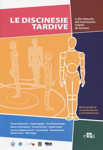 Le discinesie tardive e altri disturbi del movimento indotti da farmaci. Breve guida al riconoscimento e al trattamento. Con DVD - Alessandro Rossi - Libro Edra 2013 | Libraccio.it