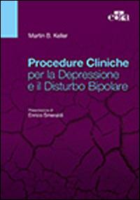 Procedure cliniche per la depressione e il disturbo bipolare - Martin B. Keller - Libro Edra 2014 | Libraccio.it