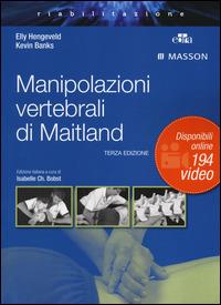 Manipolazioni vertebrali di Maitland - Elly Hengeveld, Kevin Banks - Libro Edra Masson 2014 | Libraccio.it