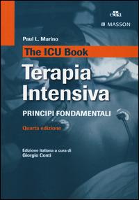 The ICU book. Terapia intensiva. Principi fondamentali - Paul L. Marino - Libro Edra Masson 2014 | Libraccio.it