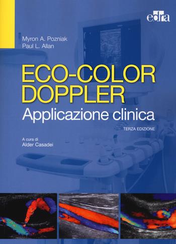 Eco-color doppler. Applicazione clinica - Myron A. Pozniak, Paul L. Allan - Libro Edizioni LSWR 2015 | Libraccio.it