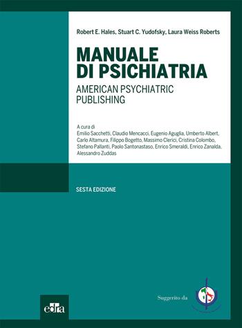 Manuale di psichiatria. American Psychiatric Publishing. Ediz. illustrata - Robert E. Hales, Stuart C. Yudofsky, Laura Weiss Roberts - Libro Edra 2015 | Libraccio.it
