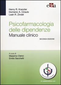 Psicofarmacologia delle dipendenze. Manuale clinico - Henry R. Kranzler, Domenic A. Ciraulo, Leah R. Zindel - Libro Edra 2014 | Libraccio.it
