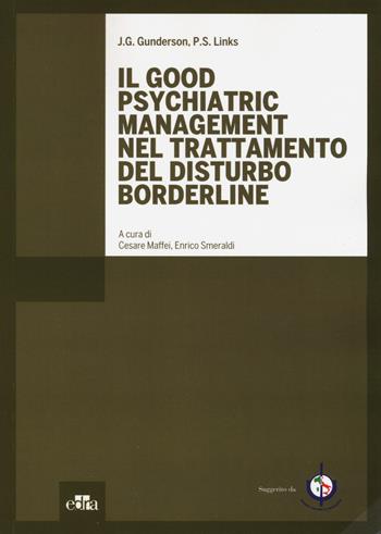 Il good psychiatric management nel trattamento del disturbo borderline - John G. Gunderson, Paul S. Links - Libro Edra 2015 | Libraccio.it