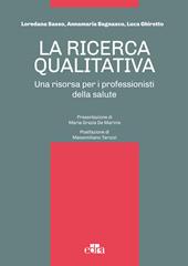 La ricerca qualitativa. Una risorsa per i professionisti della salute