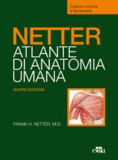 Netter. Atlante anatomia umana. Scienze motorie e fisioterapia