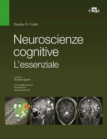 Neuroscienze cognitive. L'essenziale - Bradley R. Postle - Libro Edra 2016 | Libraccio.it