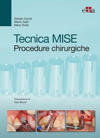 Tecnica MISE. Procedure chirurgiche - Giorgio Carusi, Marco Salin, Mario Scilla - Libro Edra 2016 | Libraccio.it