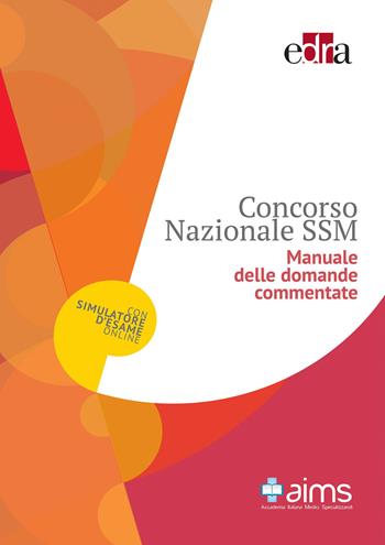 Manuale delle domande commentate. Concorso nazionale SSM  - Libro Edra 2015 | Libraccio.it