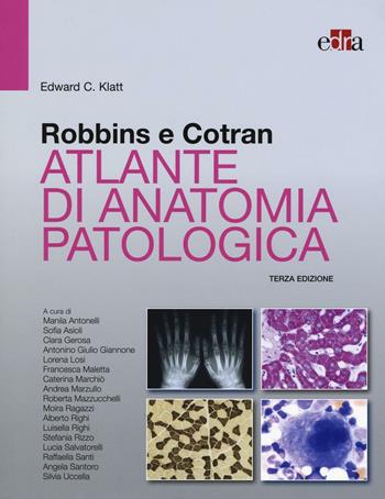 Robbins e Cotran. Atlante di anatomia patologica - Edward C. Klatt - Libro Edra 2016 | Libraccio.it