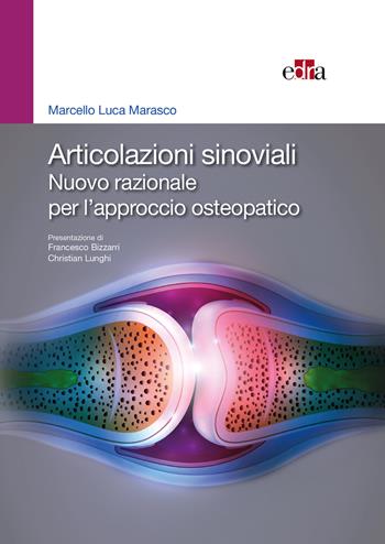 Articolazioni sinoviali. Nuovo razionale per l'approccio osteopatico - Marcello Marasco - Libro Edra 2018 | Libraccio.it