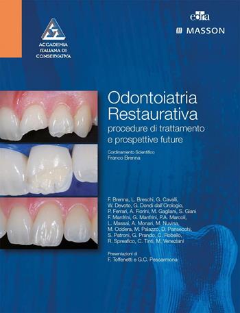 Odontoiatria restaurativa. Procedure di trattamento e prospettive future - Franco Brenna - Libro Edra 2016 | Libraccio.it