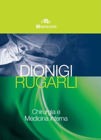 Dionigi Rugarli. Chirurgia e medicina interna - Renzo Dionigi, Claudio Rufarli - Libro Edra 2016 | Libraccio.it