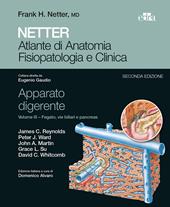 Netter. Atlante di anatomia fisiopatologia e clinica. Apparato digerente. Vol. 3: Fegato, vie biliari e pancreas.
