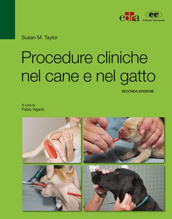 Procedure cliniche nel cane e nel gatto - Susan M. Taylor - Libro Edra 2017 | Libraccio.it
