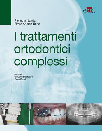 I trattamenti ortodontici complessi - Ravindra Nanda, Flavio Andreas Uribe - Libro Edra 2017 | Libraccio.it