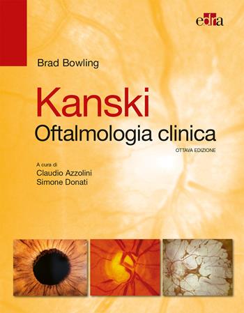 Kanski. Oftalmologia clinica - Brad Bowling - Libro Edra 2017 | Libraccio.it