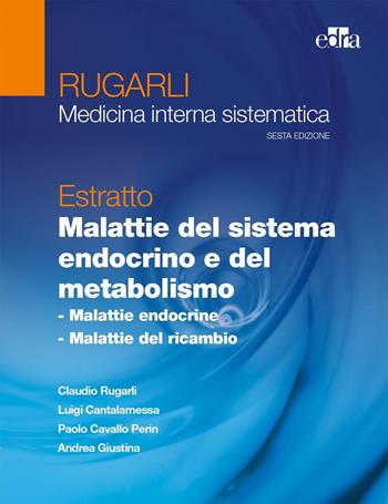 Rugarli. Medicina interna sistematica. Estratto: Malattie del sistema endocrino e del metabolismo - Claudio Rugarli - Libro Edra 2016 | Libraccio.it
